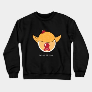 Let's End This Circus Crewneck Sweatshirt